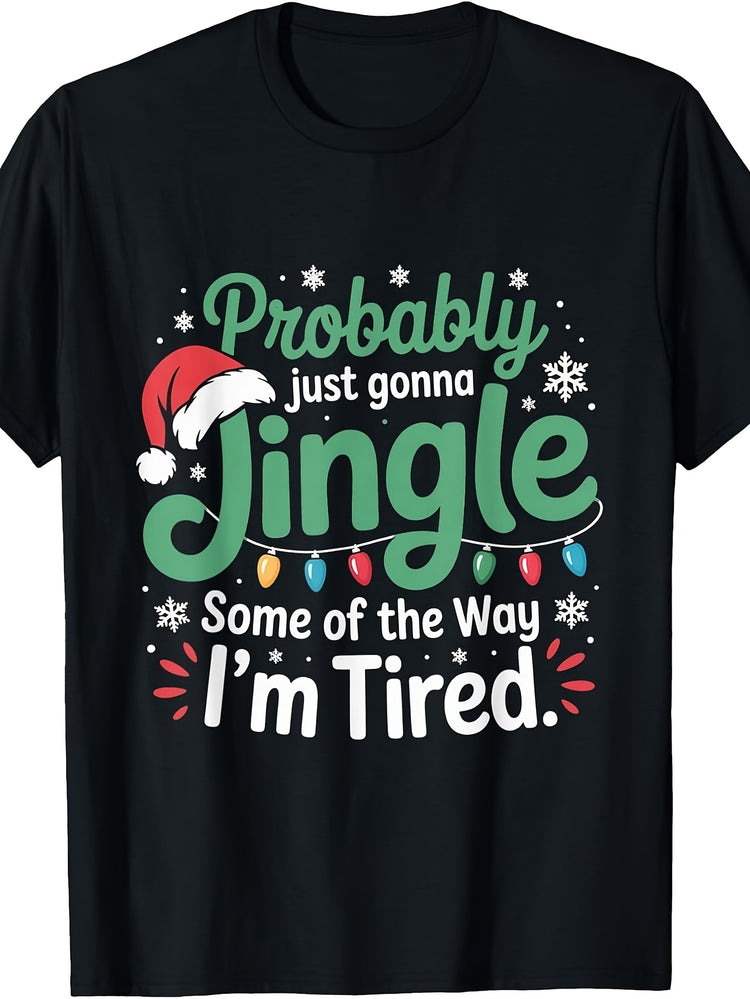 Men's And Women's T-Shirt, Humorous Christmas Quote Design, Holiday Season Winter Party